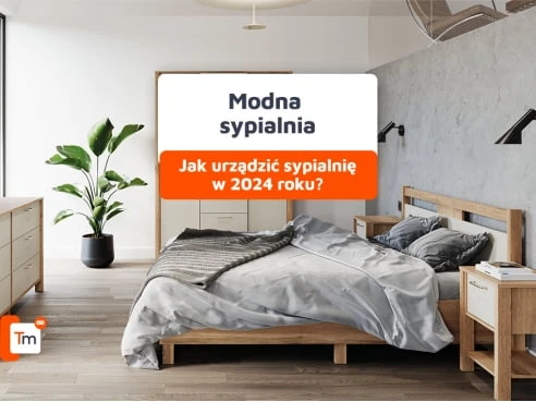 Modna sypialnia 2024 – porady, inspiracje i trendy